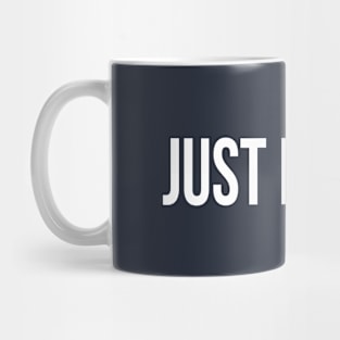 Just Decide. Mug